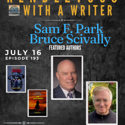 Rendezvous With A Writer #193 – Guests Bruce Scivally & Sam F. Park